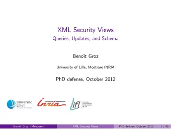 XML Security Views  Queries, Updates, and Schema  Beno  t Groz  University of Lille, Mostrare