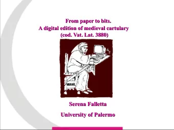 From paper to bits.  A digital edition of medieval cartulary  A digital edition of medieval