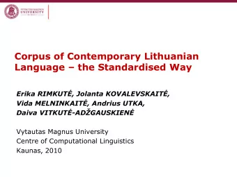Corpus of Contemporary Lithuanian Language  the Standardised Way  Erika RIMKUT, Jolanta