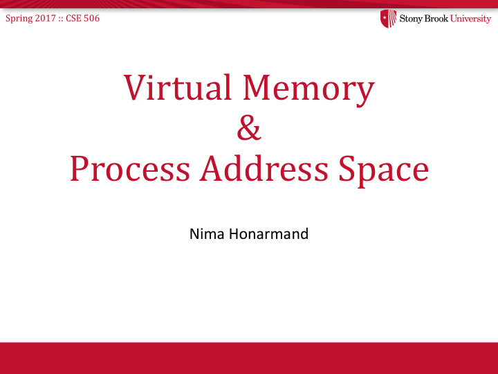 process address space nima honarmand spring 2017 cse 506