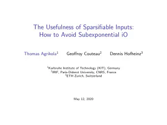 The Usefulness of Sparsifiable Inputs:  How to Avoid Subexponential iO Thomas Agrikola 1 Geoffroy