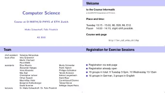 Computer Science  at the MATH/PHYS departement of ETH Zrich.  Place and time:  Course at