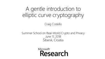 elliptic curve cryptography  Craig Costello  Summer School on Real-World Crypto and Privacy  June