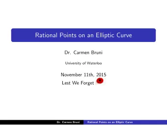 Rational Points on an Elliptic Curve  Dr. Carmen Bruni  University of Waterloo  November 11th, 2015