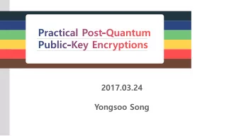 2017.03.24  Yongsoo Song  Contents  Motivation  The Learning with errors (LWE) Problem