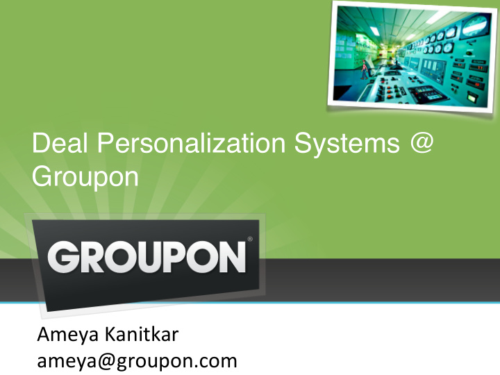 deal personalization systems groupon ameya kanitkar ameya