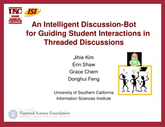 An Intelligent Discussion-Bot  for Guiding Student Interactions in  Threaded Discussions  Jihie Kim