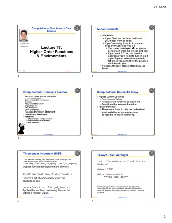 Lecture #7:  M icha el Ba ll  The roster is delayed L , so please  Higher Order Functions  send
