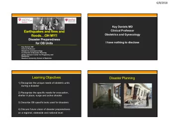 Earthquakes and fires and  Obstetrics and Gynecology  floodsOH MY!!  Disaster Preparedness  I