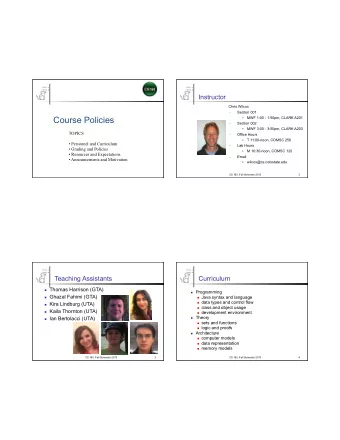 Course Policies   MWF 1:00 - 1:50pm, CLARK A201   Section 002   MWF 3:00 - 3:50pm, CLARK