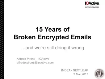 15 Years of  Broken Encrypted Emails  and were still doing it wrong  Alfredo Pironti