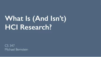 What Is (And Isnt)  HCI Research?  CS 347  Michael Bernstein  Announcements  Readings: the magic