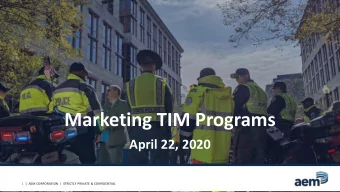 Marketing TIM Programs  April 22, 2020  1  |  AEM CORPORATION  |  STRICTLY PRIVATE &amp;