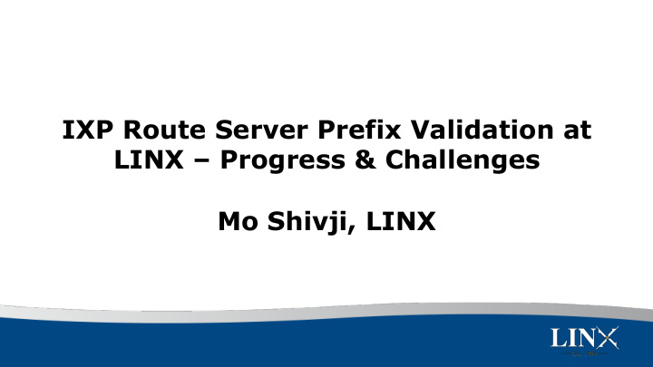 ixp route server prefix validation at linx progress