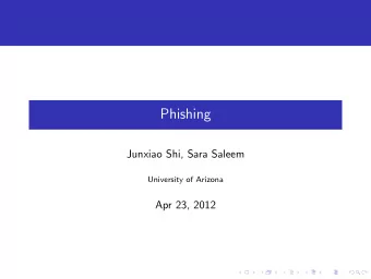 Phishing  Junxiao Shi, Sara Saleem  University of Arizona  Apr 23, 2012 1 Introduction 2 Email