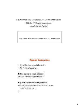 SY306 Web and Databases for Cyber Operations  SlideSet #7: Regular expressions  (JavaScript and