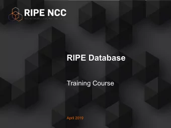 RIPE Database  Training Course  April 2019  09:00 - 09:30  Coffee, Tea  11:00 - 11:15  Break  13:00