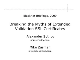 Breaking the Myths of Extended  Validation SSL Certificates  Alexander Sotirov  phmsecurity.com
