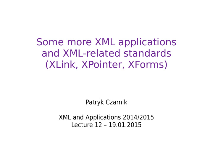 some more xml applications and xml related standards