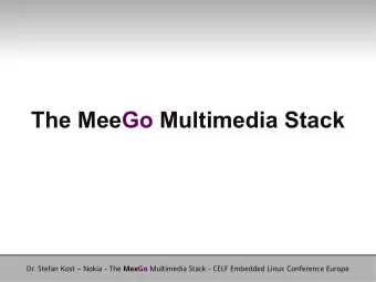 The MeeGo Multimedia Stack Dr. Stefan Kost  Nokia - The MeeGo Multimedia Stack - CELF Embedded