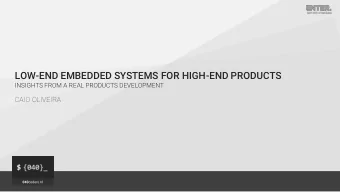 `  LOW-END EMBEDDED SYSTEMS FOR HIGH-END PRODUCTS  INSIGHTS FROM A REAL PRODUCTS DEVELOPMENT  CAIO