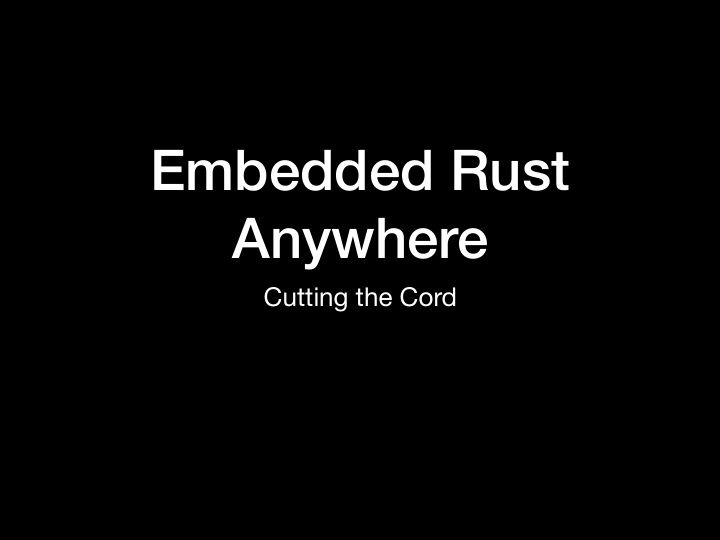 embedded rust anywhere