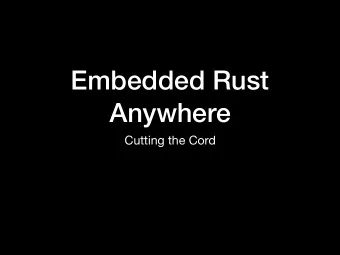 Embedded Rust  Anywhere  Cutting the Cord  How we got here  We build modern  appliances,