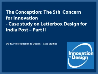 for innovation  - Case study on Letterbox Design for India Post  Part II DE 402 Introduction