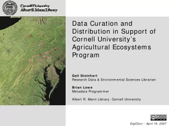 Data Curation and  Distribution in Support of  Cornell Universitys  Agricultural Ecosystems