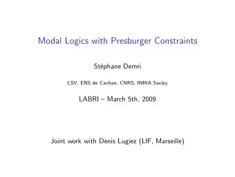 Modal Logics with Presburger Constraints  St  ephane Demri  LSV, ENS de Cachan, CNRS, INRIA