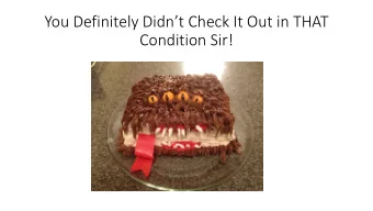 You Definitely Didnt Check It Out in THAT  Condition Sir!  Our first finding   Theres not