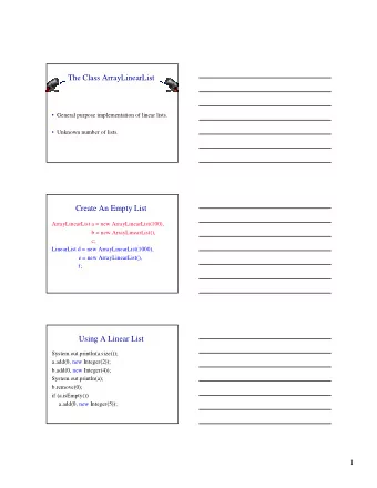 The Class ArrayLinearList   General purpose implementation of linear lists.   Unknown number