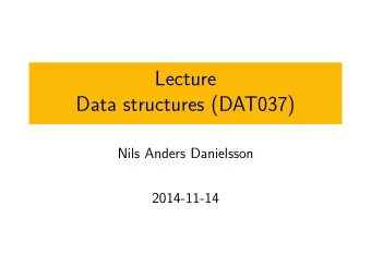 Lecture  Data structures (DAT037)  Nils Anders Danielsson  2014-11-14  Today  Binary trees.