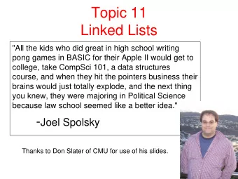 Topic 11  Linked Lists  &quot;All the kids who did great in high school writing  pong games in
