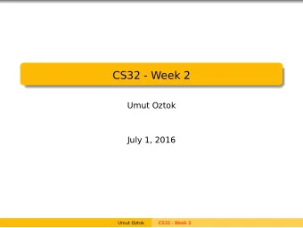 CS32 - Week 2  Umut Oztok  July 1, 2016  Umut Oztok  CS32 - Week 2  Arrays  A basic data structure