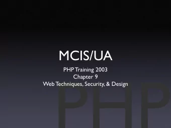 MCIS/UA  PHP Training 2003  Chapter 9  Web Techniques, Security, &amp; Design  Introduction