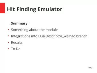 Hit Finding Emulator Summary :  Something about the module  Integrations into