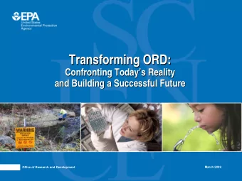 Transforming ORD:  Transforming ORD:  Confronting Today  s Reality  s Reality  Confronting