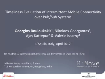 over Pub/Sub Systems Georgios Bouloukakis 1 , Nikolaos Georgantas 1 , Ajay Kattepur 2 &amp;