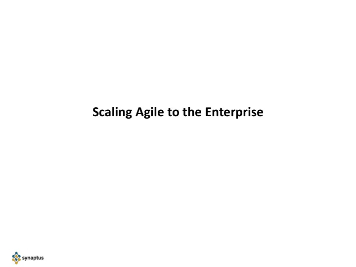 scaling agile to the enterprise enabling the agile
