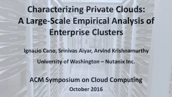 Characterizing Private Clouds:  A Large-Scale Empirical Analysis of  Enterprise Clusters  Ignacio