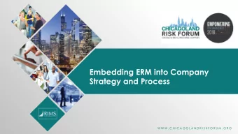 Embedding ERM into Company  Strategy and Process  W W W . C H I C A G O L A N D R I S K F O R U M .