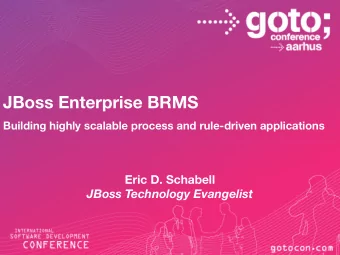 JBoss Enterprise BRMS  Building highly scalable process and rule-driven applications  Eric D.