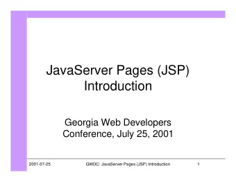 JavaServer Pages (JSP)  Introduction  Georgia Web Developers  Conference, July 25, 2001  2001-07-25