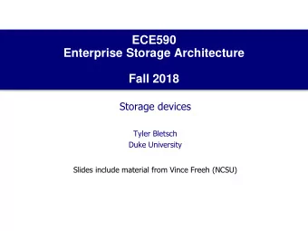 Enterprise Storage Architecture  Fall 2018  Storage devices  Tyler Bletsch  Duke University  Slides