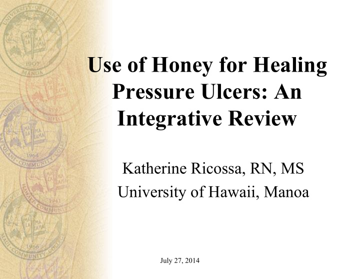 use of honey for healing pressure ulcers an integrative