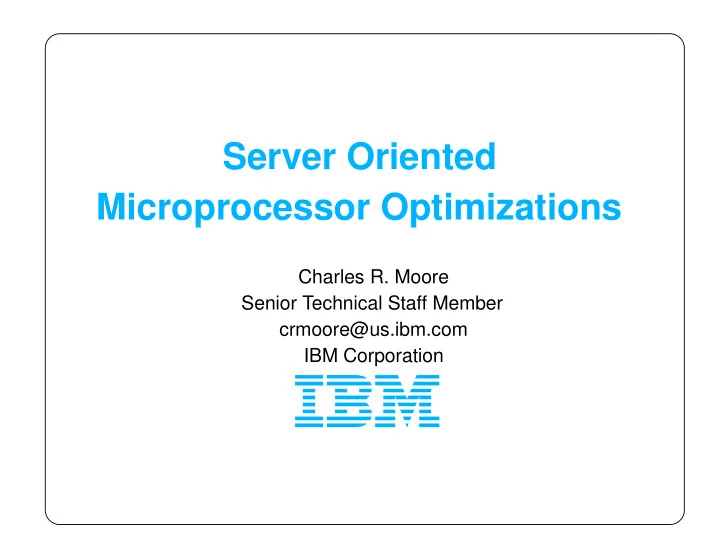 server oriented microprocessor optimizations
