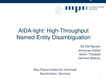 AIDA-light: High-Throughput  Named-Entity Disambiguation  Ba Dat Nguyen  Johannes Hoffart  Martin