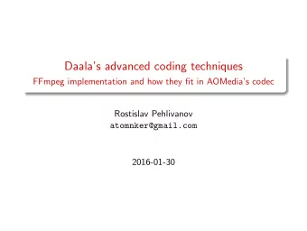 Daalas advanced coding techniques  FFmpeg implementation and how they fit in AOMedias codec