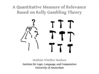 A Quantitative Measure of Relevance  Based on Kelly Gambling Theory  Mathias Winther Madsen